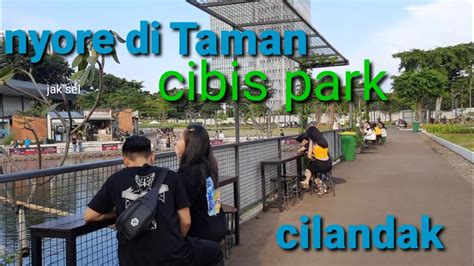 Taman Cibis Park Cilandak Jakarta Selatan Cocok Buat Hang Out Nyore