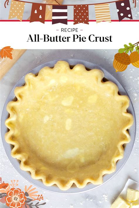 Flaky And Flavorful All Butter Pie Crust Recipe