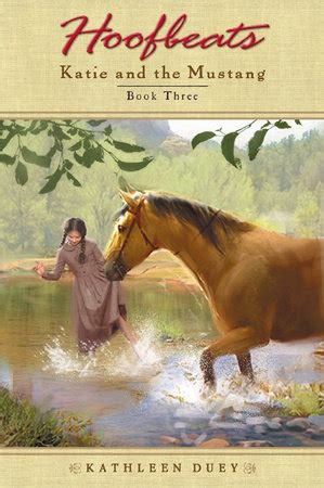 Hoofbeats Katie And The Mustang 3 By Kathleen Duey Penguin Random