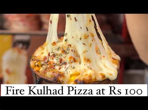 आग वल कलहड पजज मतर १०० रस मFIRE KULHAD PIZZA AT RS 100