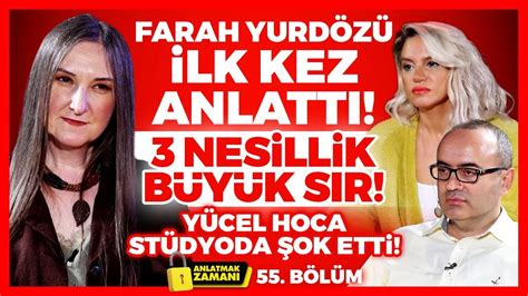 Farah Yurdözü İLK KEZ ANLATTI 3 Nesillik BÜYÜK SIR Yücel Hoca