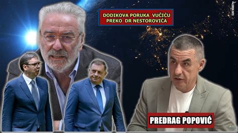 Predrag Popović Kako Je Dodik Preko Dr Nestorovića Poslao Poruku