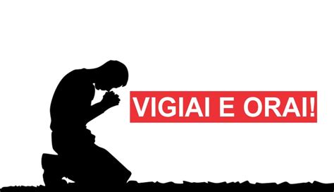 O Que Significa Vigiai E Orai Estudo Sobre Vigiar E Orar