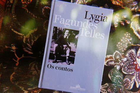 Lygia Fagundes Telles 5 contos para conhecer a incrível prosa da