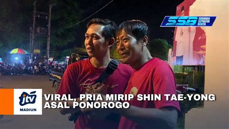 Ponorogo Viral Pria Mirip Shin Tae Yong Asal Ponorogo YouTube