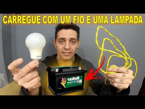 Como Carregar Bateria Do Carro Uma Lampada E Um Fio Youtube