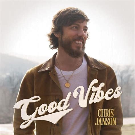 Chris Janson – Good Vibes Lyrics | Genius Lyrics