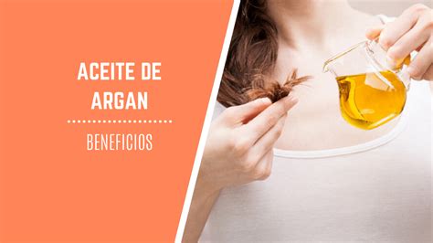 Aceite De Argán Para El Pelo ¡conoce Sus Beneficios Lcdp Blog
