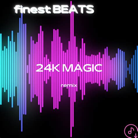 Stream 24K Magic (Remix) by finest BEATS | Listen online for free on SoundCloud