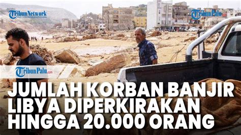 Korban Tewas Banjir Di Libya Capai 5 300 Orang Jumlah Korban