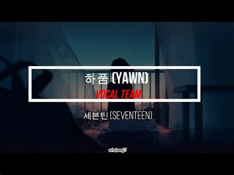 SEVENTEEN Yawn LIRIK SUB INDO YouTube