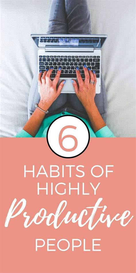 6 Habits Of Highly Productive People Productivity Productive Things