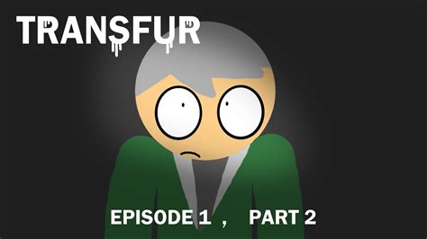 Transfur Episode 1 Part 2 A Fan Made Series Youtube