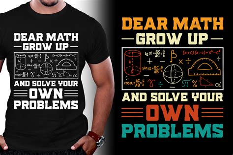 Dear Math Grow Up And Solve Your Own Problems T Shirt Design Buy T