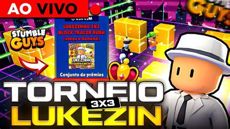 Torneio X Do Lukezinho Stumble Guys Ao Vivo Lukezinho Youtube