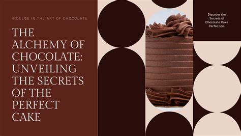 The Alchemy Of Chocolate Unveiling The Secrets Of The Perfect Cake