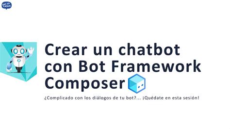 Crear Un Chatbot Con Framework Composer Ppt