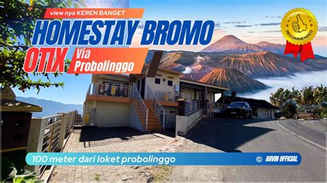 Bromo Otix Homestay Dengan View Best Di Bromo Via Probolinggo YouTube