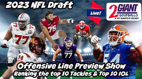 Nfl Draft Offensive Linemen Rankings 2023 Top Tackles Guards And Centers Youtube