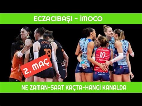 Eczacıbaşı Dynavit İmoco Volley 2 Maç Ne Zaman Saat Kaçta Hangi