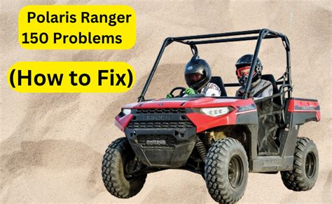 Common Polaris Ranger 150 Problems How To Fix PRO OFFROADING