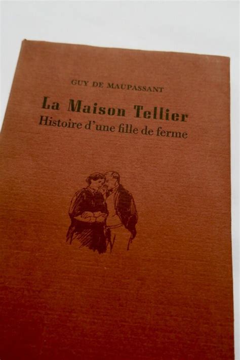 MAUPASSANT GUY La Maison Tellier Histoire D Une Fille De Ferme Les