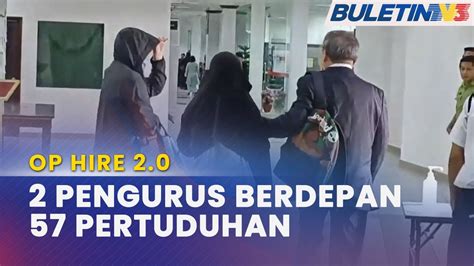 OP HIRE 2 0 Dua Pengurus Syarikat Mengaku Tidak Bersalah YouTube