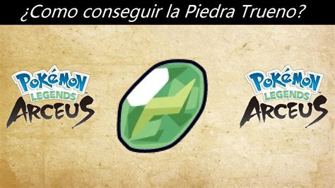 Como Conseguir La PIEDRA TRUENO En Pokemon Leyendas Arceus YouTube