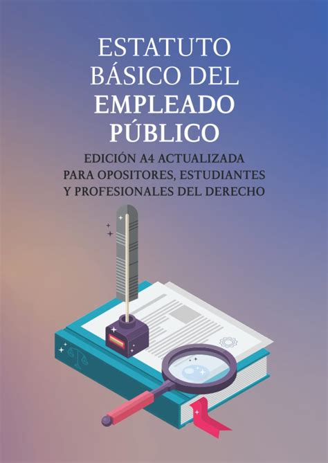 ESTATUTO BÁSICO DEL EMPLEADO PÚBLICO EDICIÓN A4 ACTUALIZADA PARA