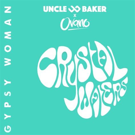 Stream Crystal Waters - Gypsy Woman (Uncle & Baker X Ovano Remix) by ...