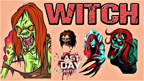 Witch Last Day On Earth Ldoe Youtube