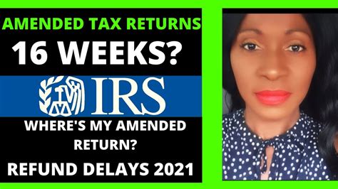 Amended Tax Returns Taking Longer Than 16 Weeks Tax Refund Delays