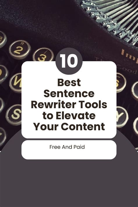 10 Best Sentence Rewriter Tools To Elevate Your Content Good