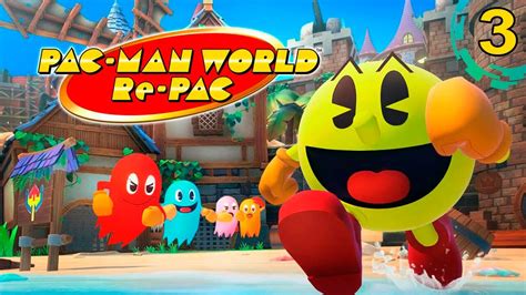 PAC MAN WORLD RE PAC Gameplay Español Parte 3 Sin Comentarios YouTube