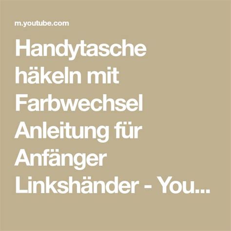 Handytasche H Keln Mit Farbwechsel Anleitung F R Anf Nger Linksh Nder