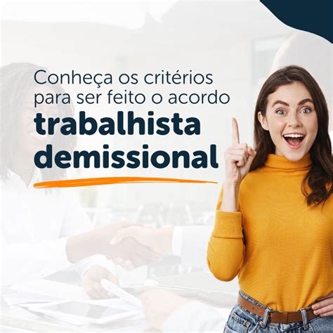 Conhe A Os Crit Rios Para Ser Feito O Acordo Trabalhista Demissional