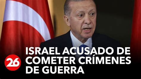 Turquía volvió a acusar a Israel de cometer crímenes de guerra YouTube