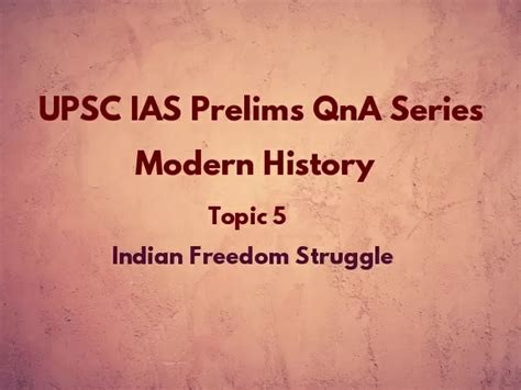 UPSC IAS Prelims 2021 Important Questions On Modern History Topic 5