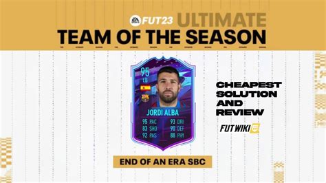 FIFA 23 95 Rated Jordi Alba End Of An Era EOAE SBC Cheapest