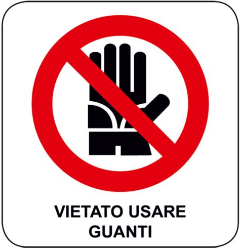 Cartello Divieto Vietato Usare Guanti Sicurezza Shop