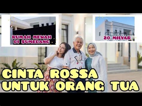 Kian Sukses Rossa Bangun Rumah Mewah Untuk Orang Tuanya Youtube