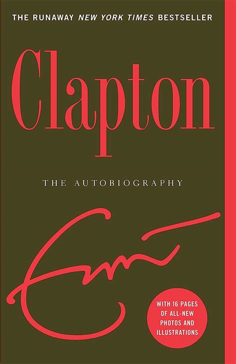 Clapton: The Autobiography: Clapton, Eric: 9780767925365: Amazon.com: Books