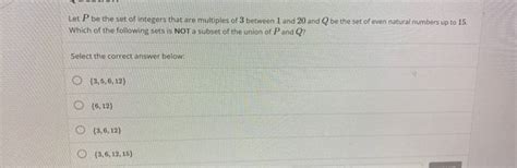 Solved Let P Be The Set Of Integers That Are Multiples Of 3 Between 1 And 1 Answer