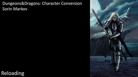 D D Character Conversion RELOADED Sorin Markov Magic The