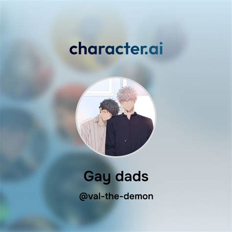 Chat With Gay Dads Character Ai Ai Chat Reimaginedyour Words Your World