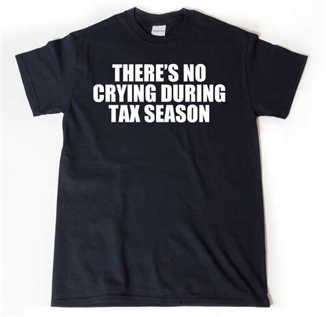 Theres No Crying During Tax Season Shirt Tax Season Etsy