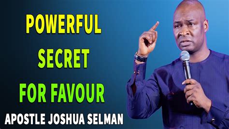 Powerful Secret For Favour Apostle Joshua Selman Sermon Youtube