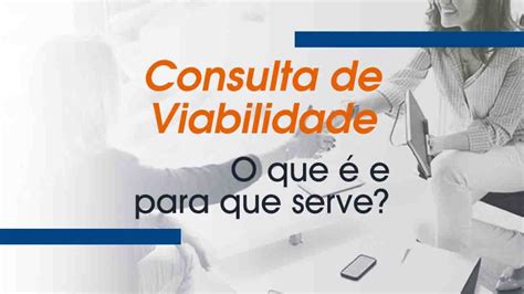 O que é Consulta de Viabilidade