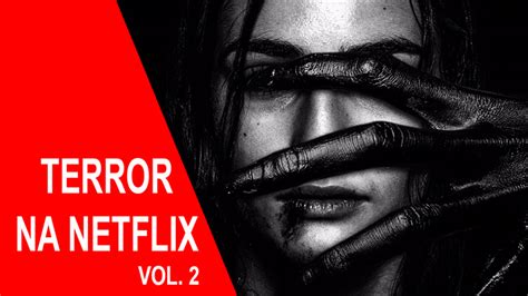 7 Filmes De Terror Para Assistir Agora Na Netflix Vol 2 Sangue