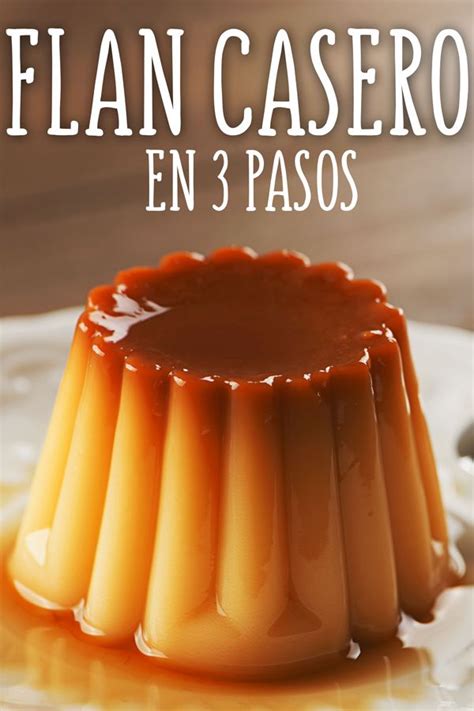 Flan Cubano En Solo Pasos Receta Flan Casero Flan Casero Receta